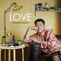 RYOSUKE HIGASHI 1stアルバム「LOVE」